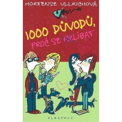 1000 důvodů, proč se nelíbat - Hortense Ullrichová, Luděk Bárta