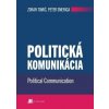 Politická komunikácia - Zoran Tomić, Peter Smeriga