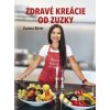 Zdravé kreácie od Zuzky - Zuzana Kövér