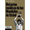 Historias insólitas de los Mundiales de fútbol (LUCIANO WERNICKE)(Brožovaná)