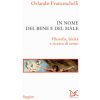 In nome del bene e del male. Filosofia, laicità e ricerca di senso