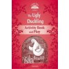 Classic Tales Second Edition: Level 2: The Ugly Duckling Activity Book & Play