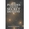 Pleiades and Our Secret Destiny ()