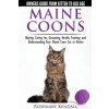 Maine Coon Cats: The Owners Guide from Kitten to Old Age
