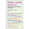 Změna režimu Instituce - Petr Drulák; Ilona Švihlíková; Michal Semín