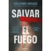 SALVAR EL FUEGO (PREMIO ALFAGUARA)
