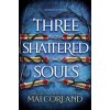 Three Shattered Souls - The Broken Blades 3