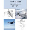 The F-15 Eagle: Origins and Development 1964-1972
