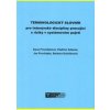 Terminologický slovník pro inženýrské disciplíny pracující s riziky v systémovém pojetí - Procházková Dana Adamec Vladimír Procházková Jana Schüllerová Barbora