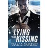 Lying and Kissing (Helena Newbury)(Brožovaná)
