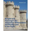 Burgen und Festungen des Johanniter-Ritterordens auf Rhodos und in der Ägäis (Griechenland 1307-1522)