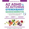 Az ADHD & az autizmus gyerekbarát szakácskönyve (Dr. Pamela J. Compart,Dr. Dana Laake)(Brožovaná)
