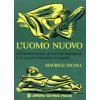 L'uomo nuovo. Interpretazione di alcune parabole e di alcuni miracoli di Cristo (Maurice Nicoll,L. Rosso,C. Spagnolini,T. Spagnolini)(Brožovaná)