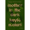 MOTHER IN THE DARK
