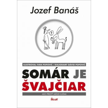 Somár je Švajčiar - Jozef Banáš