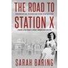 Road to Station X (Sarah Baring)(Brožovaná)