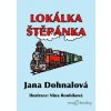 Lokálka Štěpánka - Jana Dohnalová - online doručenie