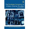 Routledge Companion to Video Game Studies