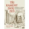 Tři kameny jsou zeď - Eric H. Cline