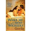 Wake Me Most Wickedly - Felicia Grossman
