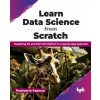 Learn Data Science from Scratch (Pratheerth Padman)(Brožovaná)