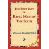 First Part of King Henry the Sixth (William Shakespeare)(Pevná)