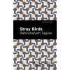 Stray Birds - Rabindranath Tagore