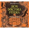 Dům doktora Fišera (audiokniha pro děti) - Braunová Petra