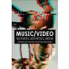 Music/Video: Histories, Aesthetics, Media