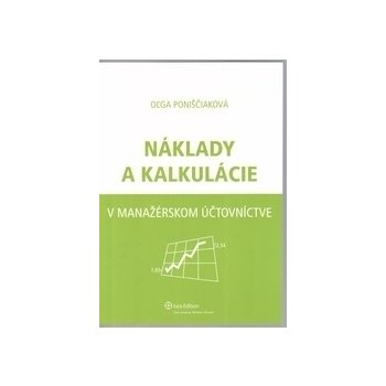 Náklady a kalkulácie v manažérskom účtovníctve - Oľga Poniščiaková