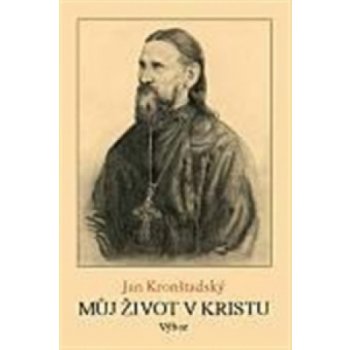 Můj život v Kristu - Jan Kronštadtský