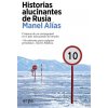 HISTORIAS ALUCINANTES DE RUSIA (ALIAS,MANEL)(Brožovaná)