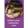 Krížová cesta uzdravenia rodu - Mária Vicenová