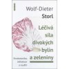 Léčivá síla divokých bylin a zeleniny - Wolf-Dieter Storl