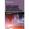 Supply Chain Management and Logistics in Construction (Greger Lundesjo)(Brožovaná)