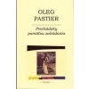 Prechádzky pamäťou zabúdania - Oleg Pastier