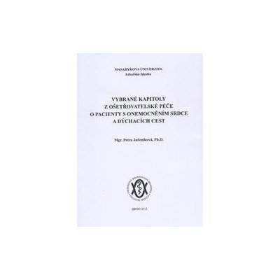Vybrané kapitoly z ošetřovatelské péče o pacienty s onemocněním srdce a dýchacích cest