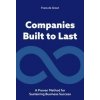 Companies Built to Last - Frans de Groot, BIS Publishers B.V.