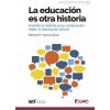 La educación es otra historia (FATIMA GARCIA DOVAL)(Brožovaná)