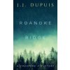 Roanoke Ridge: A Creature X Mystery (J. J. Dupuis)(Brožovaná)