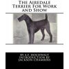The Airedale Terrier For Work and Show ()