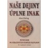 Naše dejiny úplne inak (III. doplnené vydanie) - Alan Dolog
