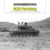 M26 Pershing: America's Medium/Heavy Tank in World War II and Korea