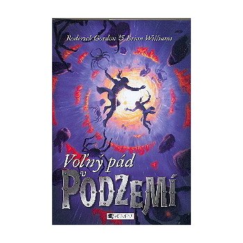 Voľný pád v podzemí - Gordon Roderick, Williams Brian