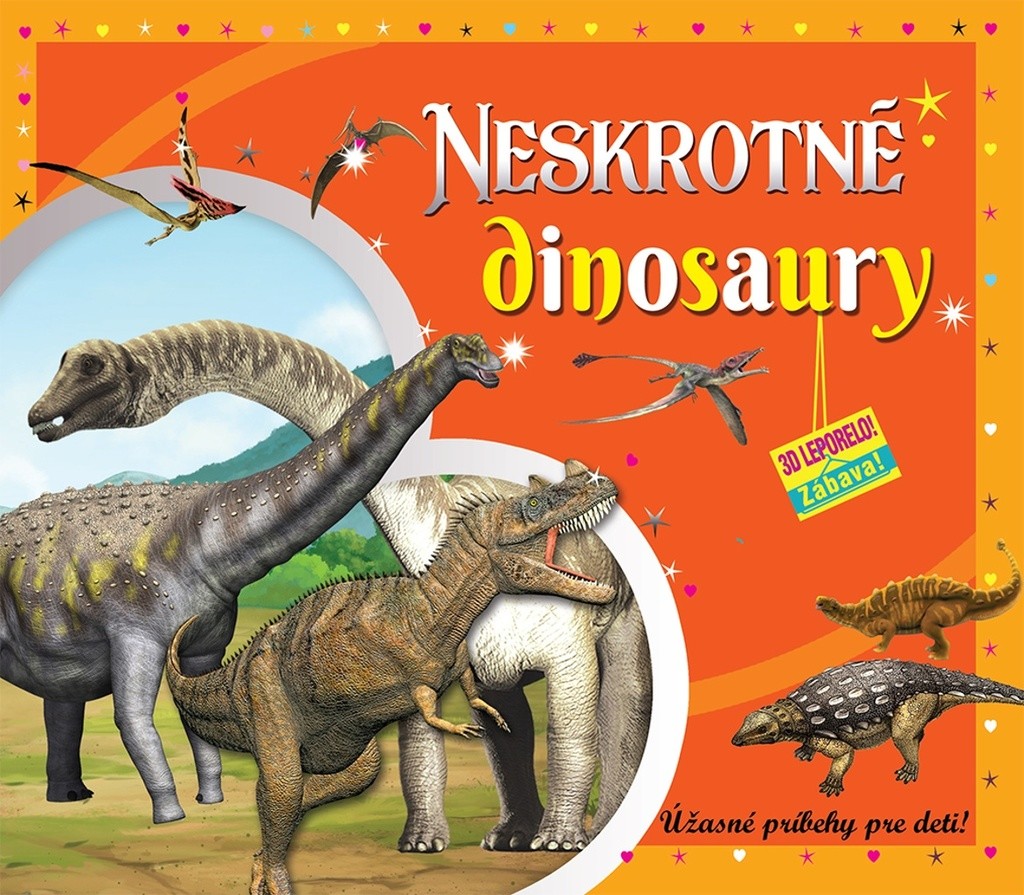 Neskrotné dinosaury 3D leporelo