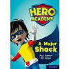 Hero Academy: Oxford Level 12, Lime+ Book Band: A Major Shock (Stewart Paul)