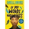 If My Words Had Wings - Danielle Jawando