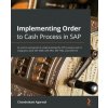 Implementing Order to Cash Process in SAP (Chandrakant Agarwal)(Brožovaná)