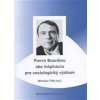 Pierre Bourdieu ako inšpirácia pre sociologický výskum