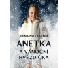 Anetka a vánoční hvězdička - Jiřina Nováková